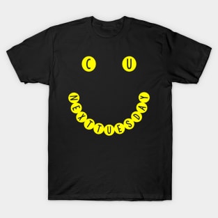 C U NEXT TUESDAY Smiley Face Logo T-Shirt